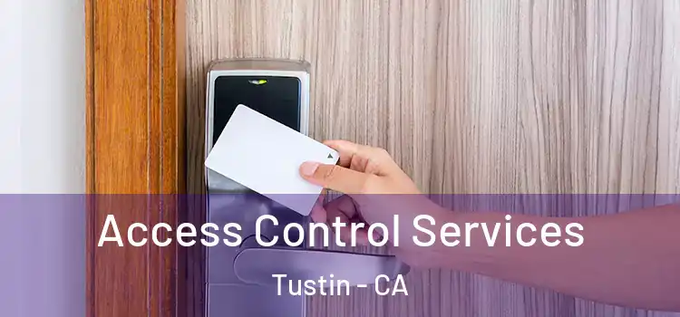 Access Control Services Tustin - CA