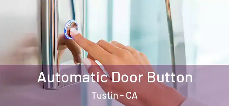 Automatic Door Button Tustin - CA