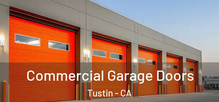  Commercial Garage Doors Tustin - CA