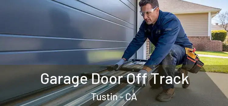  Garage Door Off Track Tustin - CA