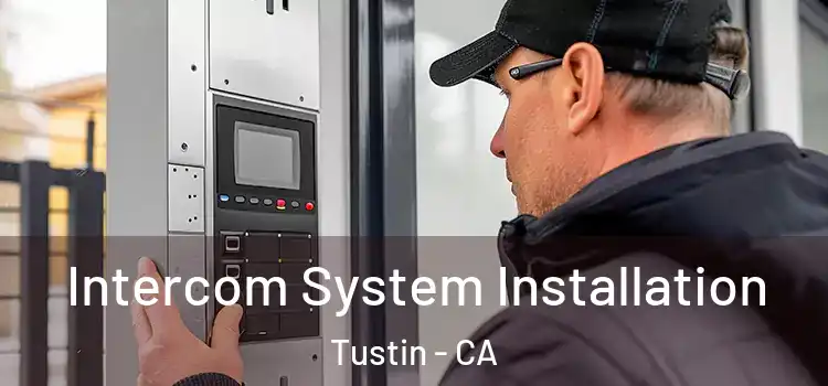  Intercom System Installation Tustin - CA