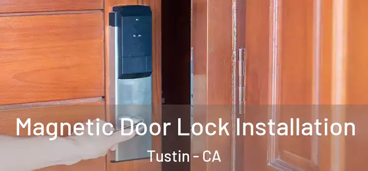  Magnetic Door Lock Installation Tustin - CA