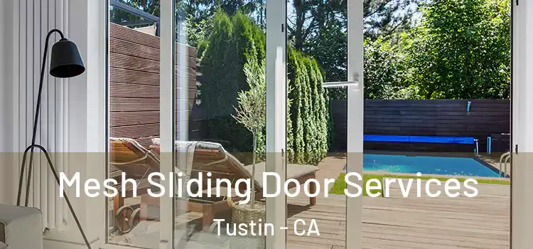 Mesh Sliding Door Services Tustin - CA