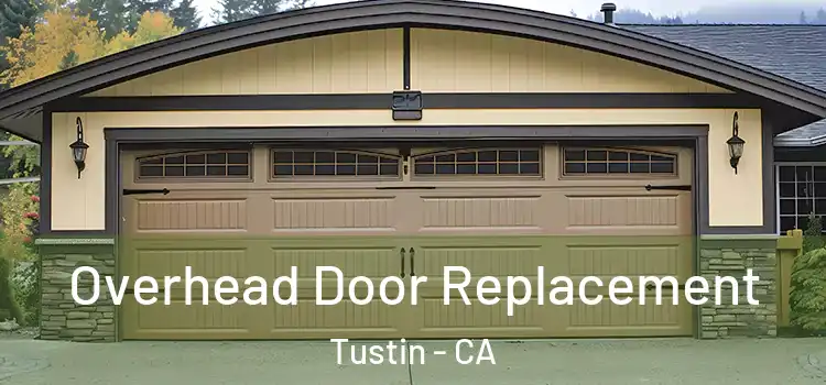  Overhead Door Replacement Tustin - CA