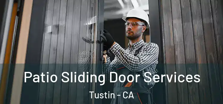 Patio Sliding Door Services Tustin - CA