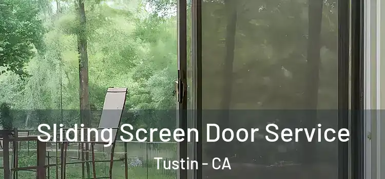 Sliding Screen Door Service Tustin - CA